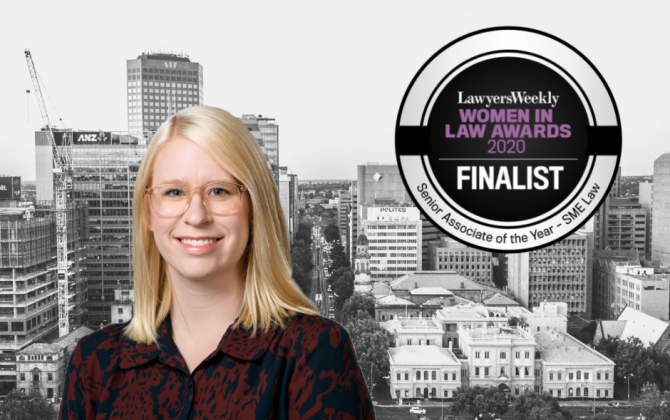 Emma Peters has been nominated as Finalist for ‘Senior Associate of the Year – SME Law’ in the Lawyers Weekly, Women in Law Awards 2020.